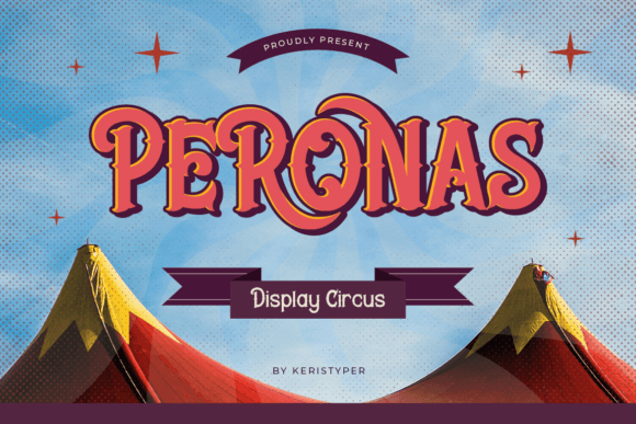 Peronas Font: A Circus-Inspired Display Typeface for Bold Branding