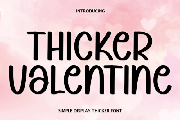 Thicker Valentine: A Modern Display Font for Thoughtful Design